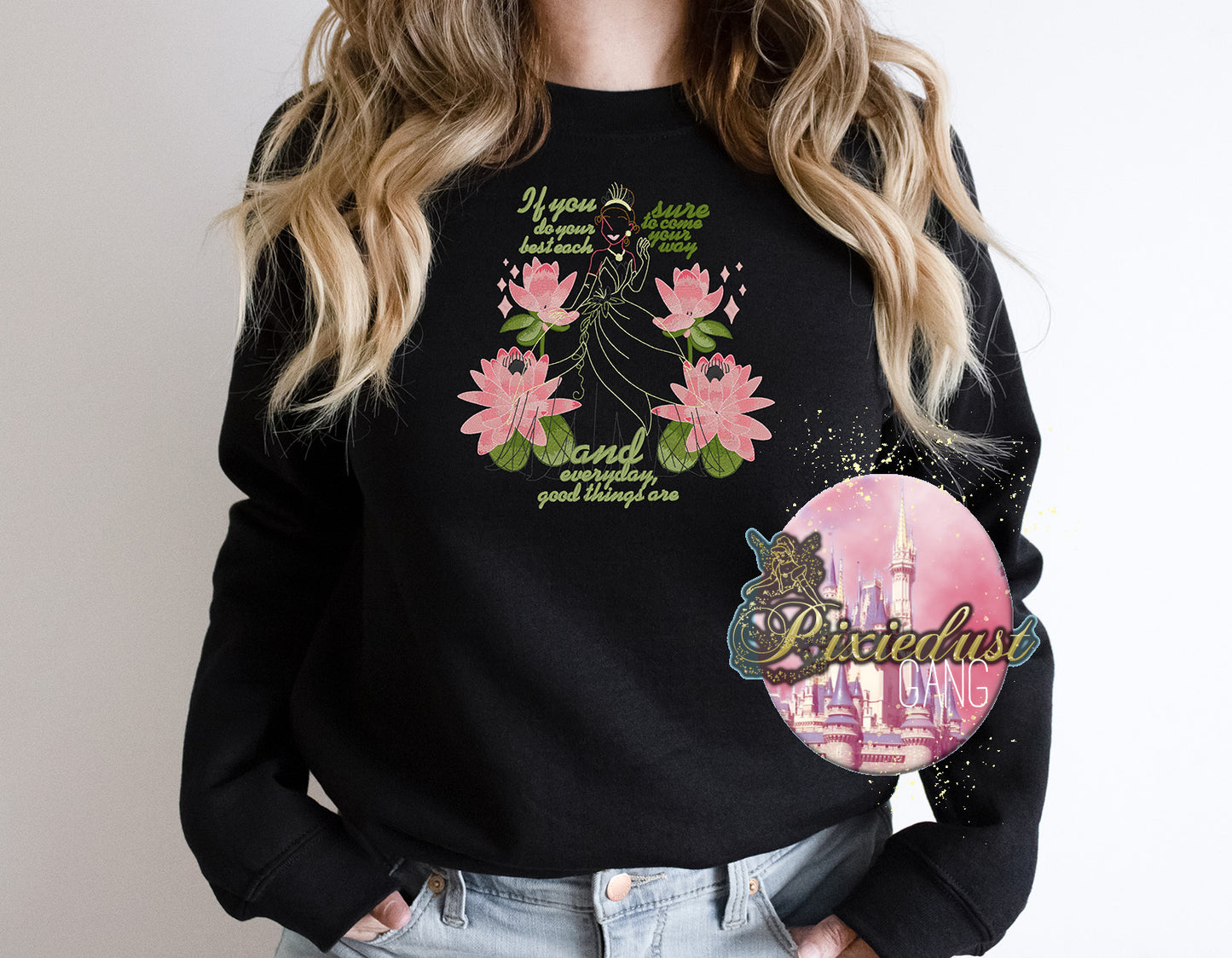 Princess and the Frog Do your best embroidered sweatshirt